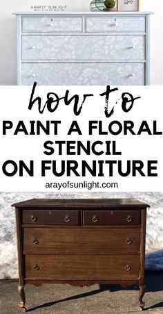 an old dresser with the words how to paint a floral stencil on furniture