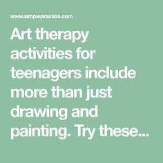 Art therapy activities for teenagers include more than just drawing and painting. Try these ten activities to help your teen clients express themselves. Therapy Activities For Teens, Therapy For Teens, Activities For Teenagers, Adolescent Therapy, Group Therapy Activities, Art Therapy Directives, Therapeutic Recreation, Creative Arts Therapy