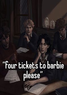 four people sitting at a table with papers and pen in front of them that says, four tickets to barbie please