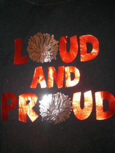 a t - shirt with the words loud and proud printed on it