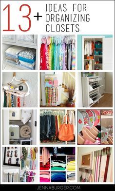 an organized closet with lots of items and text overlay that reads 13 ideas for organizing closets