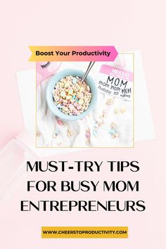 a bowl of cereal with the words must try tips for busy moms