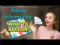 a woman holding a piece of paper with the words baking polymer clay what to bake on?