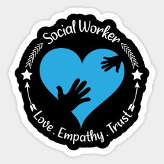 a blue heart with two hands and the words social worker love empathty trust