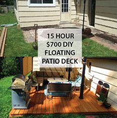 an outdoor patio with grills and chairs in the back yard is featured for $ 700 diy floating patio deck