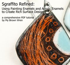 an orange and black pendant with the words sgraffio - refried using painting enamels and acrylic enamels to create rich surface design