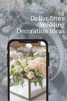 a phone with the text dollar store wedding decoration ideas on it, and an image of flowers