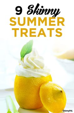 an orange with whipped cream on top and the words 9 skinnyy summer treats above it