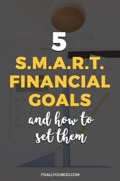 a desk with a computer, keyboard and pen on it text reads 5 smart financial goals and how to set them