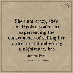 a quote from jereme ford on the subject of her novel, she's not crazy, she's not bipllar, you're just experiencing the