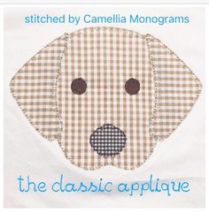 an applique dog is shown with the words stitched by camellia monograms