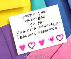 a card that says you're the crap bag to my princess - consuela banana hampock