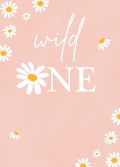 a pink background with daisies and the words wild one written in white on it