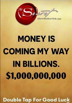 a sign that says money is coming my way in billions $ 1, 000, 000