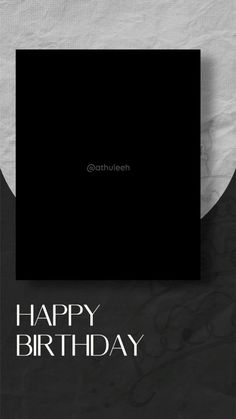 a black and white birthday card with the words happy birthday on it's side