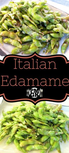 two plates with green beans on them and the words italian edamame