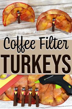 coffee filter turkeys made out of apples and cinnamon sticks with the words coffee filter turkeys on them