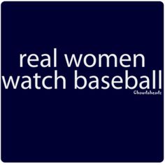 the words real women watch baseball on a blue background