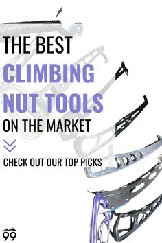 the best climbing nut tools on the market check out our top picks