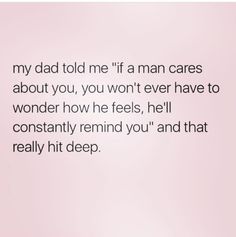 A good man will never leaving you hanging. Time Quotes Life, Unrequited Love Quotes, Unrequited Love, My Dad