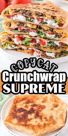 two quesadillas stacked on top of each other with the title copycat crunchwran supreme