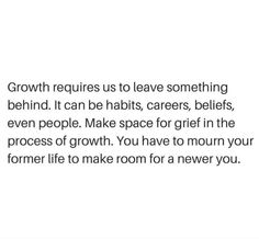 a quote on growth with the caption that says growth requires us to leave something behind it