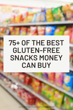 the best gluten - free snacks money can buy