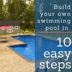 a swimming pool with the words build your own swimming pool in 10 easy steps