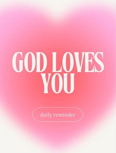 the words god loves you are written in white on a pink background with a heart