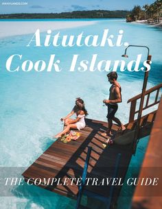 the complete travel guide for atutaki cook islands