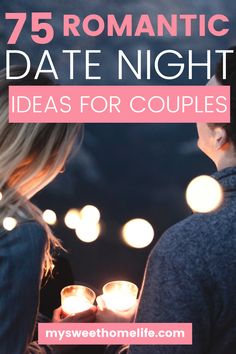 two people holding candles in their hands with the text 75 romantic date night ideas for couples