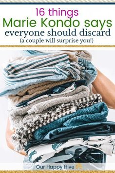 a pile of clothes with the words, 16 things marie kondo says everyone should disard