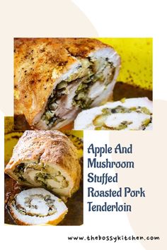 an apple and mushroom stuffed roasted pork tenderloin is shown in this recipe