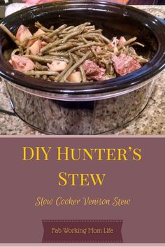 a slow cooker filled with green beans and meat in the crock pot, next to an advertisement for diy hunter's stew