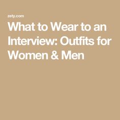 What to Wear to an Interview: Outfits for Women & Men Interview Outfits For Women, Best Interview Outfits, Outfits For Interview, Job Interview Attire, Interview Outfit Ideas, Business Professional Attire, Interview Outfits Women