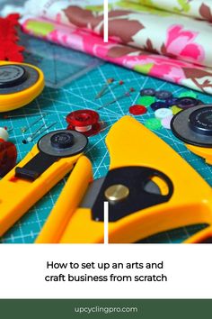 scissors and buttons are sitting on top of a crafting table with the words how to set up an arts and craft business from scratch