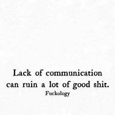 Lack of communication is the slow death of a relationship Emotional Clutter, Problem Quotes, True Story, True Words, Fact Quotes