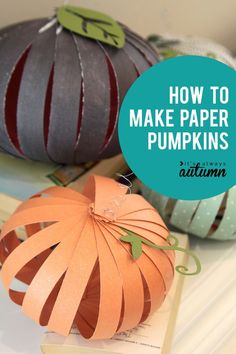 how to make paper pumpkins for autumn