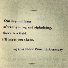 an old typewriter with the words out beyond ideas of wronging and rightfolding, there is a field i'll meet you there