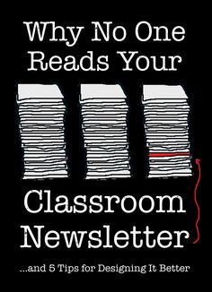 a poster with the words, why no one reads your classroom news letter and 5 tips for designing it better