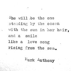 mark anthony's quote about the sun in her hair and a love song rising from the sea