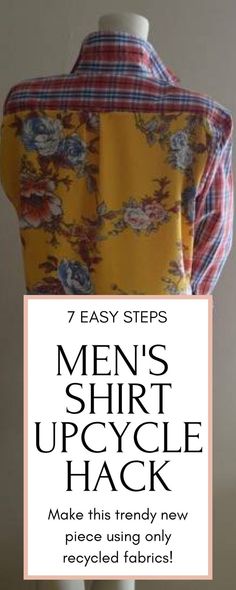 a mannequin with the words 7 easy steps men's shirt upcycle hack