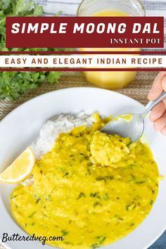 This moong dal is very simple to make while still keeping it authentic with fresh ginger, turmeric, red chili, lemon, and cilantro. Rest assured, this is that comforting dish you always enjoy when you order it at an Indian restaurant. Now you can learn to make it at home with just 8 simple ingredients. You can cook it in Instant Pot, Pressure Cooker or a regular saucepan. Enjoy this dish so much that you cook it weekly, and use it to improve your overall health.