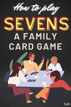 How to Play Sevens Card Game (Rules and Instructions) How To Play Sevens Card Game, Sevens Card Game, Fun Card Games For Large Groups, Swoop Card Game Instructions, Games To Play As A Group, Help Your Neighbor Card Game, Card Games To Play With Friends