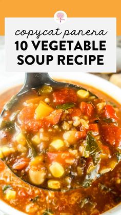 a spoon full of soup with the words copycat panera 10 vegetable soup recipe