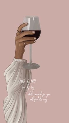 a painting of a woman holding a wine glass with the words, better be the day