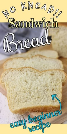 no knead sandwich bread on a cutting board with text overlay that reads, no knead sandwich bread easy beginner recipe