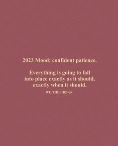 a red background with the words, 2012 mood confident patiente everything is going to fall into place exactly as it should, exactly when it should