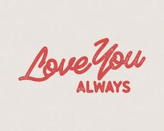 the words love you always written in red ink