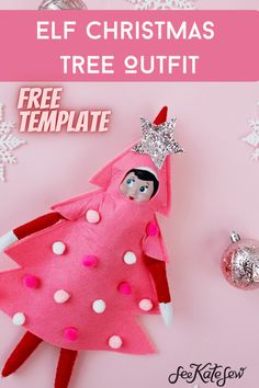 an elf christmas tree outfit made out of felt with the text overlay that reads, free template